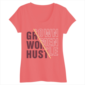 Grown Women Hustle | T-Shirt-Design von Creative M^ck