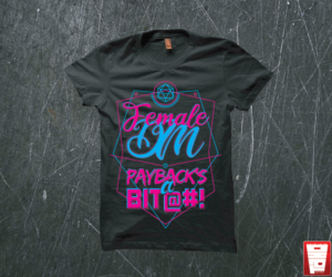 Female Dungeon Master T-shirt - Payback's a Bit@#! | T-shirt Design by Taho Design