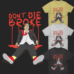 Dont Die Broke Tshirt with Cartoon Character | T-Shirt-Design von cahayafatimah