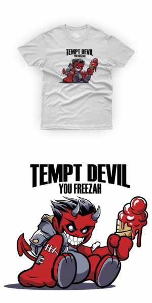 Tempt Devil You Freezah!!! | T-shirt Design by duatitik.std