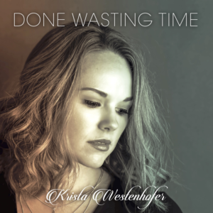 Done Wasting Time  ---Krista Westenhofer; EP cover | CD-Cover-Design von Wally_F