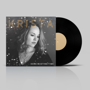 Done Wasting Time  ---Krista Westenhofer; EP cover | CD Cover Design by Heydale