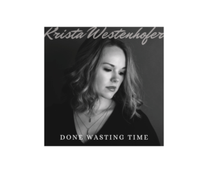 Done Wasting Time  ---Krista Westenhofer; EP cover | CD-Cover-Design von Natasha Board