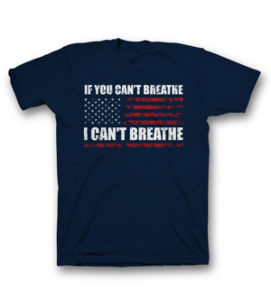 If you can't breathe, I can't breathe is a campaign aimed at unifying America and the world  | T-shirt Design by saka.aleksandar