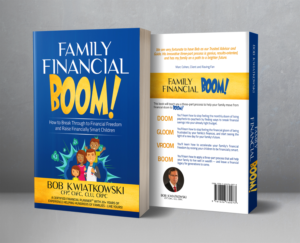 Front, back covers and spine for my non-fiction book titled Family Financial BOOM!. | Book Cover Design by Aesthetica Society