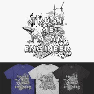 "Trust Me, I'm An Engineer" T-Shirt Design | T-shirt Design by cahayafatimah