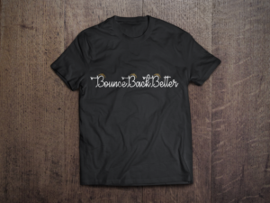 Bounce Back Better | T-shirt Design by Rookie Design