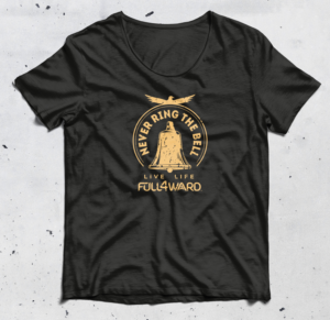 Never ring the bell, Live Life Full4ward. | T-Shirt-Design von Alaya