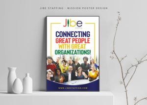 Jibe Staffing - Mission Poster Design | Poster-Design von ARTOGRAPHY