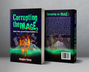 My Book - Corrupting the Image 2: Hybrids, Hades, and the Mt Hermon Connection, needs cover | Buchumschlag Design von Aesthetica Society