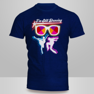 I'm Still Dancing  | T-Shirt-Design von Kero