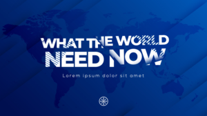 "What The World Needs Now" Sermon Series Design | Graphic Design by bdesigner9