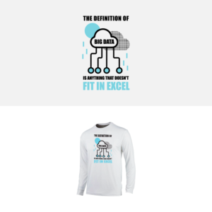 T-Shirt Design for "The Definition of Big Data is Anything that doesn't fit in Excel" | T-shirt Design by Jburtonux