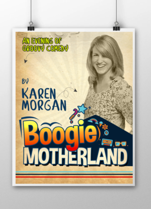 We need a groovy retro poster for a comedy show called Boogie Motherland :) | Poster Design by SAI DESIGNS