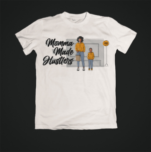 momma made hustlers t shirt design/brand logo | T-Shirt-Design von Pharsheed