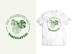 Did somebody Say Albo Monstera project | T-Shirt-Design von Luniere Designs