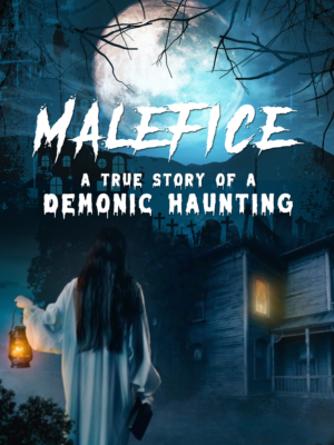 Malefice - A True Story of a Demonic Haunting | Poster Design by Blue Sparrow