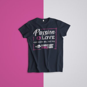 Passion & Love | T-Shirt-Design von Ena