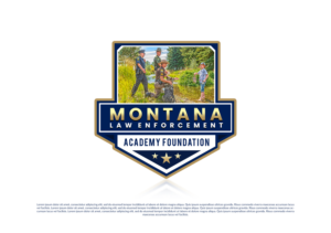 Montana Law Enforcement Academy Foundation Greg – Since you are working the logo piece, we’d like to see the language on the logo as follows;     Line 1 – Montana  Line 2 – Law Enforcement Academy  Line 3 – Foundation | Logo Design by christianpoetoe