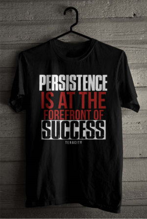 T-shirt Design by SATHIRA for Tenacity Apparel LLC | Design: #28136783