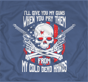 Pry Them from My Cold Dead Hands - Gun Shirt | T-shirt Design by Yakuza20