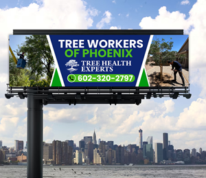 Billboard Design by ArtHive for Tree Workers Of Phoenix | Design: #32855055