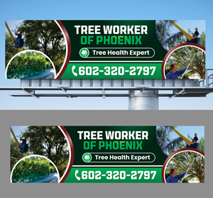 Billboard Design by Dzhafir for Tree Workers Of Phoenix | Design: #32857226