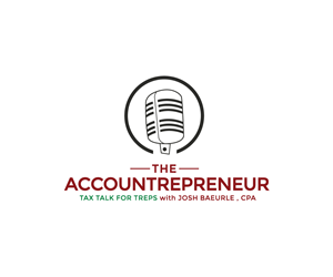 The Accountrepreneur.  Tax Talk for Treps.  W/ Josh Bauerle, CPA | Podcast Design by Luc1ano