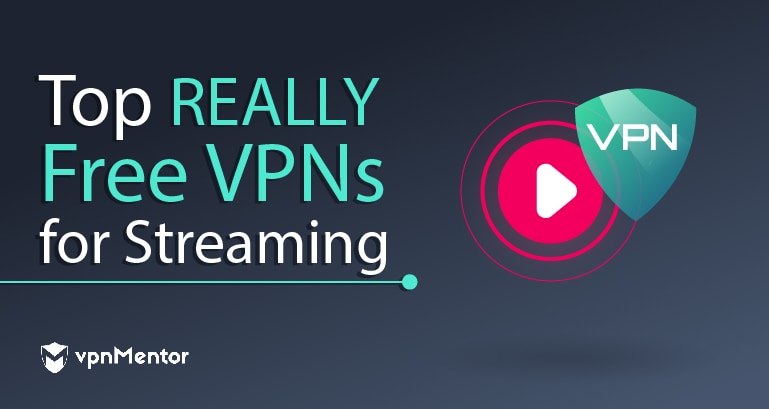 5 Best Free VPNs for Streaming: Tested and Updated in 2025