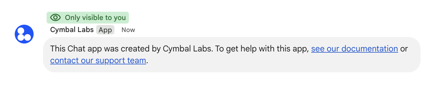 Tin nhắn riêng tư cho ứng dụng Chat của Cymbal Labs. Tin nhắn cho biết ứng dụng Chat do Cymbal Labs tạo và chia sẻ một đường liên kết đến tài liệu cũng như đường liên kết để liên hệ với nhóm hỗ trợ.