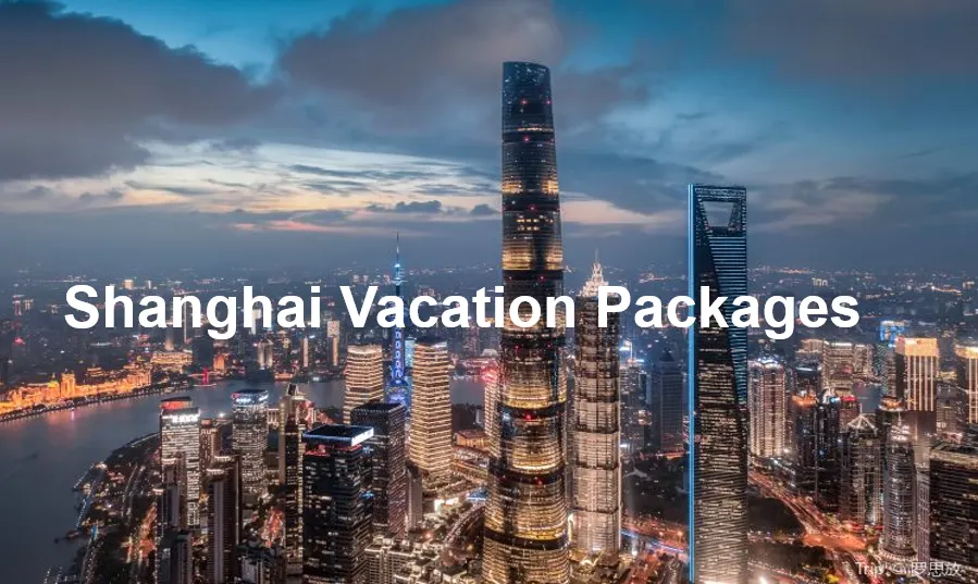 Shanghai Vacation Packages