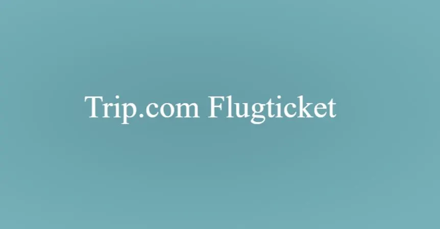 Trip.com Flugticket 