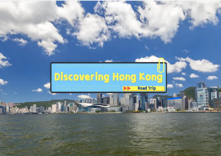 【Road Trip】Discovering Hong Kong: Your Ultimate Self-Driving Tour Itinerary