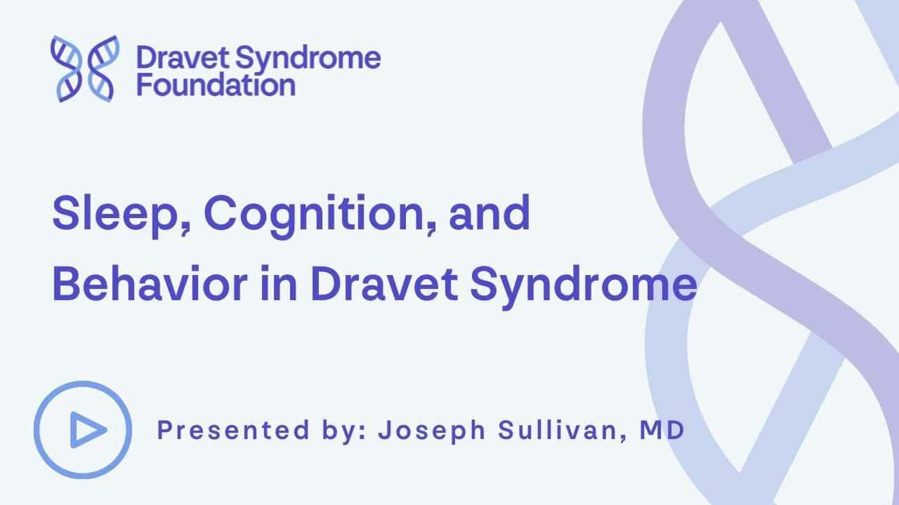 Video sleep, cognition and behavior in Dravet syndrome by Joseph Sullivan MD