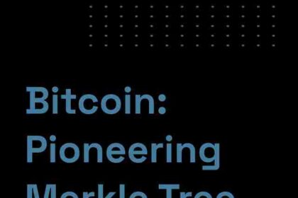 Bitcoin: Pioneering Merkle Tree Efficiency in Blockchain