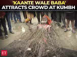 Maha Kumbh: 'Never hurts...', 'Kaante Wale Baba' attracts crowd:Image