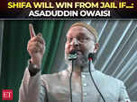 'If Kejriwal can get bail, Shifa will win from jail': Owaisi:Image