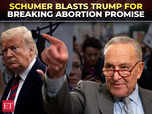 Schumer slams Trump for breaking abortion promise:Image