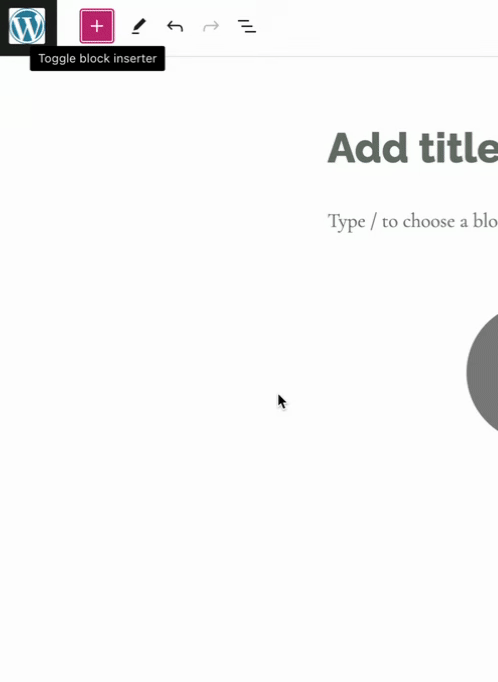 GIF showing the process of clicking the + block inserter button in the top left corner.