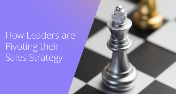 How Leaders are Pivoting their Sales Strategy-01