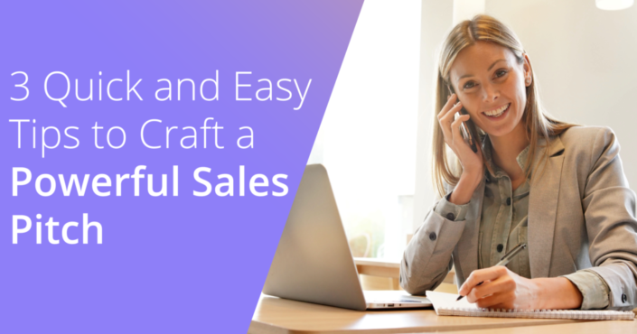 3 Quick and Easy Tips to Craft a Powerful Sales Pitch