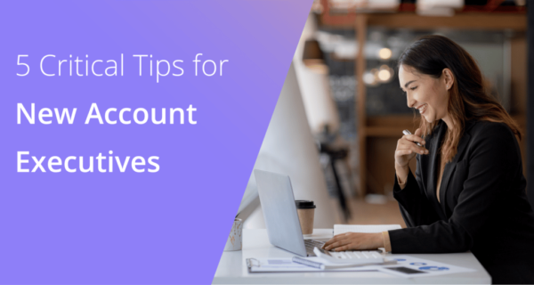 New Account Executive Tips