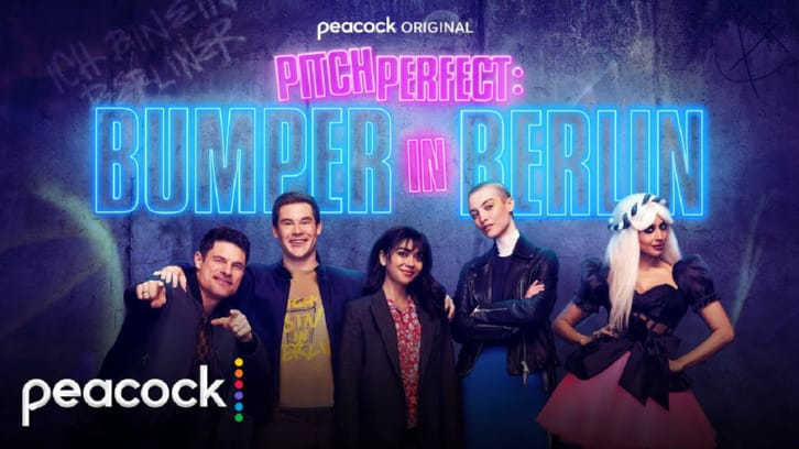 Pitch Perfect: Bumper in Berlin - Season 2 Canceled by Peacock Due to Strikes