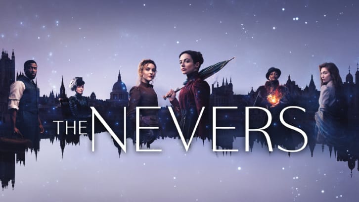 The Nevers - Season 1 - Open Discussion + Poll *Updated 16th May 2021*