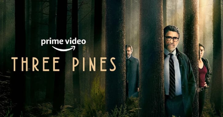 Three Pines - Cancelled by Amazon Prime