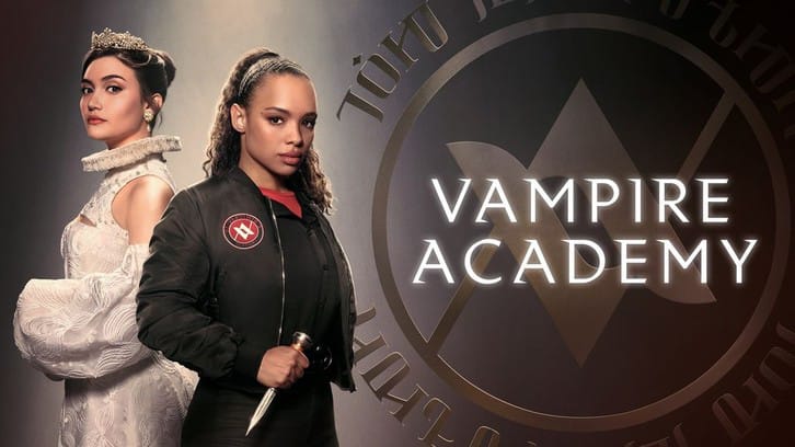 Vampire Academy - Season 1 - Open Discussion + Poll *Updated 27th October 2022*