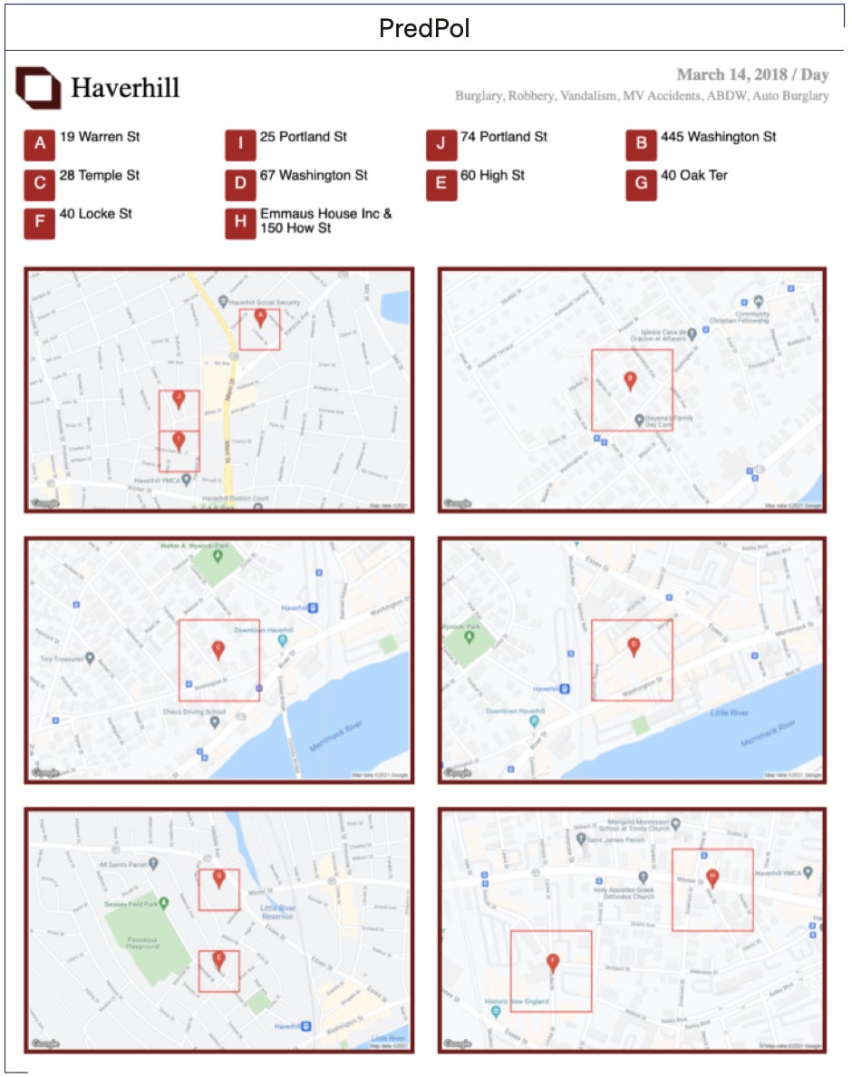            A sample page of PredPol predictions for the town of Haverhill, Mass. Each address marks the center of a 500-by-500-foot box where the software recommends that officers patrol that shift.       