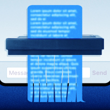 An imessage going through a shredder, like it would if you unsent a message.