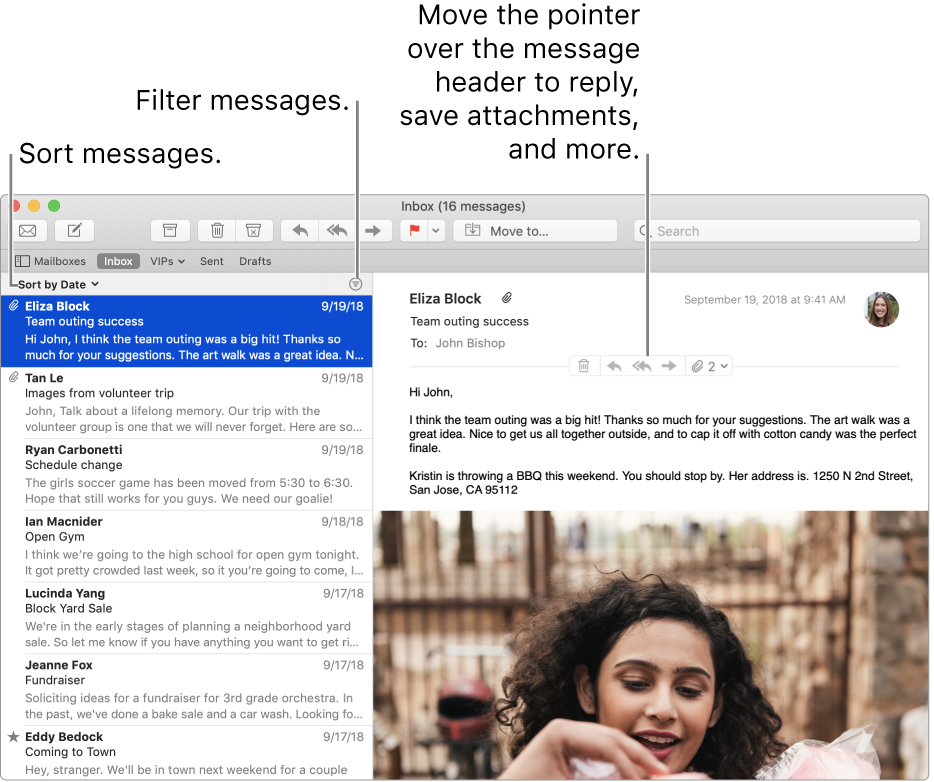 The Mail window. Click Sort By Date above the message list to change how messages are sorted. Drag the separator bar to show more or less of messages. Move the pointer over the header area of a message to reveal buttons for replying, saving attachments, and more.