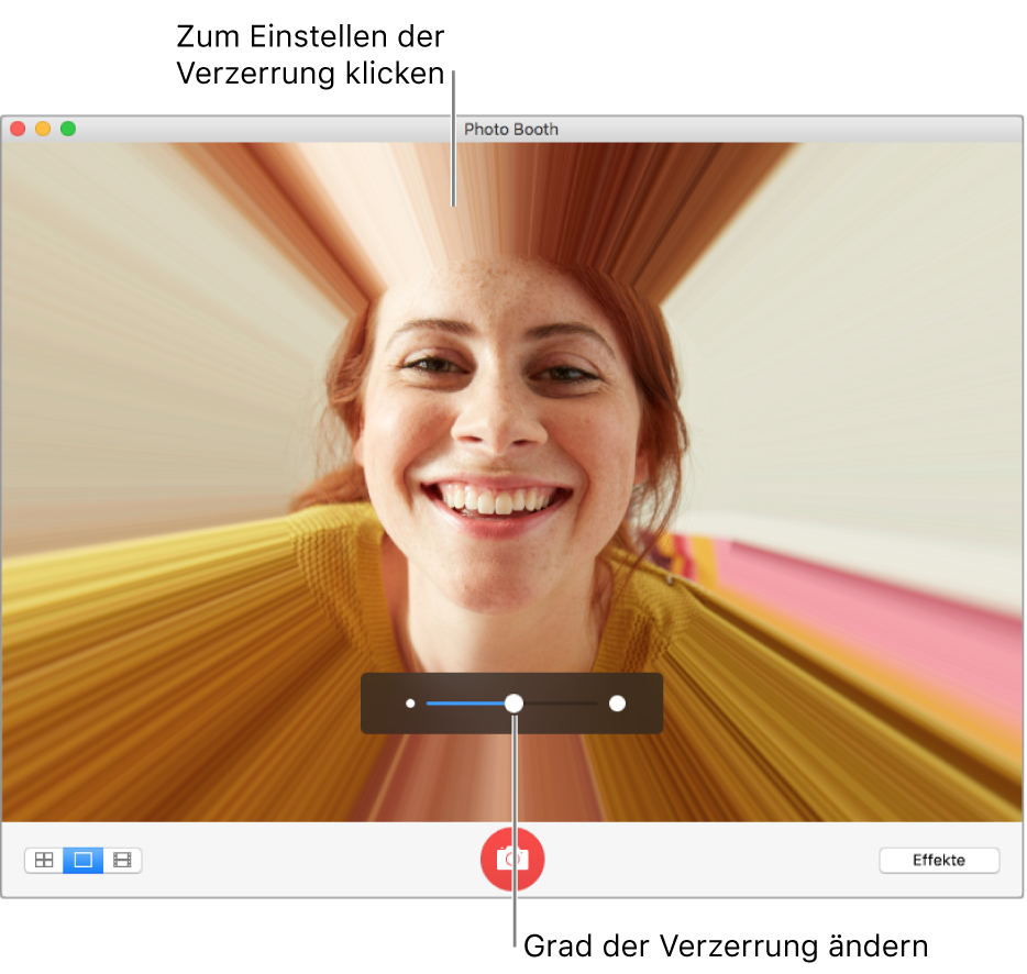 Das Photo Booth-Fenster mit einer Vorschau des Verzerrungseffekts Klicke auf das Vorschaufenster, um die Verzerrung einzustellen. Verwende den Schieberegler, um den Grad der Verzerrung einzustellen.